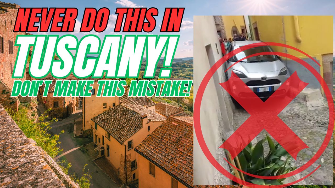 NEVER do THIS in Tuscany